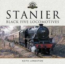Stanier: Black Five Locomotives (ISBN: 9781526719058)