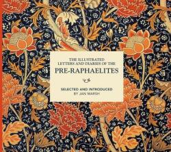 The Illustrated Letters and Diaries of the Pre-Raphaelites (ISBN: 9781849944960)