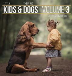 Little Kids and Their Big Dogs - ANDY SELIVERSTOFF (ISBN: 9781943824434)