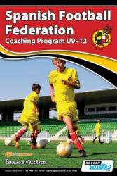 Spanish Football Federation Coaching Program U9-12 (ISBN: 9781910491171)
