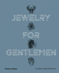 Jewelry for Gentlemen - James (Glaxosmithkline UK) Sherwood (ISBN: 9780500519851)