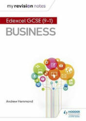 My Revision Notes: Pearson Edexcel GCSE (9-1) Business - Andrew Hammond (ISBN: 9781510433472)