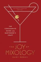 The Joy of Mixology - Gary Regan (ISBN: 9780451499028)