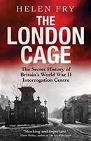 The London Cage: The Secret History of Britain's World War II Interrogation Centre (ISBN: 9780300238655)