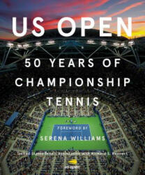 US Open: 50 Years of Championship Tennis - Richard S. Rennert, United States Tennis Association (ISBN: 9781419732188)