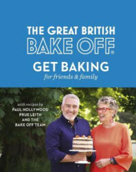 Great British Bake Off: Get Baking for Friends and Family - Linda Collister (ISBN: 9780751574647)