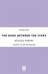 The Dark Between Stars - Atticus (ISBN: 9781472259356)