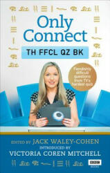 Only Connect: The Official Quiz Book - Jack Waley-Cohen (ISBN: 9781785943683)