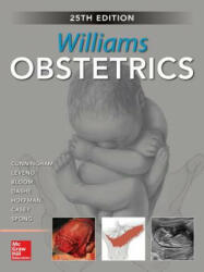 Williams Obstetrics - Kenneth Leveno, Steven Bloom, Brian Casey, Jodi Dashe, Barbara Hoffman, Catherine Spong, F. Gary Cunningham, Catherine Spong (ISBN: 9781259644320)