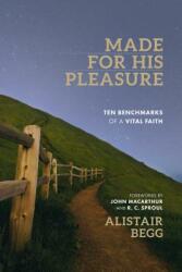 Made for His Pleasure: Ten Benchmarks of a Vital Faith (ISBN: 9780802418272)