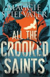 All the Crooked Saints - Maggie Stiefvater (ISBN: 9780545930819)
