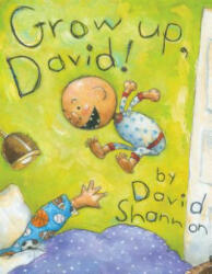 Grow Up, David! - DAVID SHANNON (ISBN: 9781338250978)