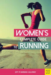 Women's Complete Guide to Running - Jeff Galloway, Barbara Galloway (ISBN: 9781782551485)