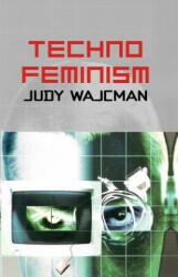 TechnoFeminism - Judy Wajcman (ISBN: 9780745630441)