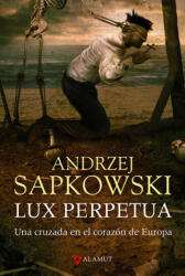 Lux perpetua - Andrzej Sapkowski (ISBN: 9788498890983)