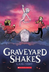 Graveyard Shakes: A Graphic Novel - Laura Terry (ISBN: 9780545889544)