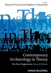 Contemporary Archaeology in Theory - The New Pragmatism 2e - Robert W Preucel (ISBN: 9781405158534)