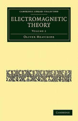 Electromagnetic Theory - Oliver Heaviside (ISBN: 9781108032162)