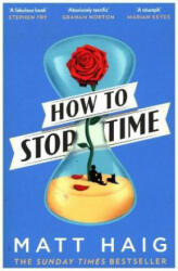 How to Stop Time - Matt Haig (ISBN: 9781782118640)