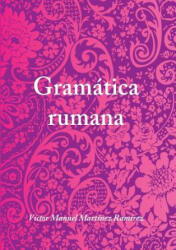 Gramatica Rumana - Martinez Ramirez Victor Manuel, Victor Manuel Martinez Ramirez (ISBN: 9781445245942)