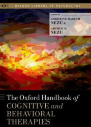 Oxford Handbook of Cognitive and Behavioral Therapies - Christine Maguth Nezu (ISBN: 9780199733255)