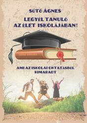 Legyél tanuló az Élet iskolájában! (ISBN: 9786155696459)