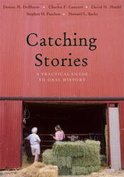 Catching Stories - Donna M. DeBlasio, Charles F. Ganzert, David H. Mould, Stephen H. Paschen, Howard L. Sacks (ISBN: 9780804011174)