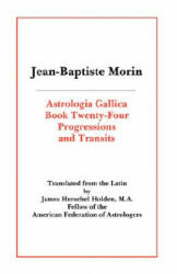 Astrologia Gallica Book 24 - Jean-Baptiste Morin (ISBN: 9780866905206)