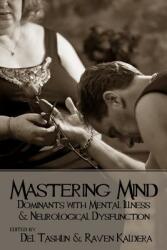 Mastering Mind: Dominants with Mental Illness and Neurological Dysfunction (ISBN: 9780990544104)