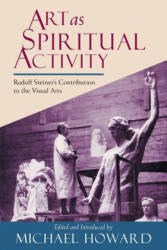 Art as Spiritual Activity - Rudolf Steiner (1998)