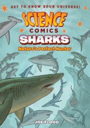 Science Comics: Sharks: Nature's Perfect Hunter - Joe Flood, Joe Flood (ISBN: 9781626727878)