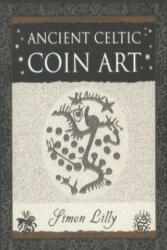 Ancient Celtic Coin Art - Simon Lilly (ISBN: 9781904263654)