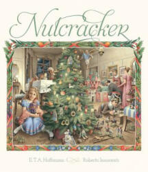 The Nutcracker - E. T. A. Hoffmann, Roberto Innocenti (ISBN: 9781568463131)
