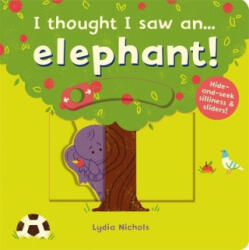 I thought I saw an. . . elephant! - Ruth Symons (ISBN: 9781783707119)