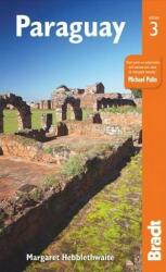Paraguay Bradt Guide - Margaret Hebblethwaite (ISBN: 9781784770983)