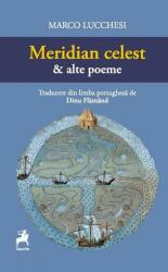 Meridian celest si alte poeme - Marco Lucchesi (ISBN: 9786066649513)