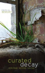 Curated Decay - Caitlin Desilvey (ISBN: 9780816694389)