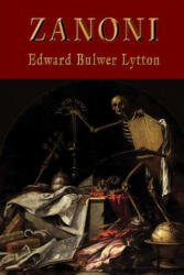 Edward Bulwer Lytton - Zanoni - Edward Bulwer Lytton (ISBN: 9781490582375)