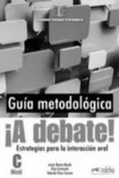 debate! Curso de espanol general (nivel C) - Munoz-Basols Javier, Gironzetti Elisa, Pérez Sinusía Yolanda (ISBN: 9788477117698)