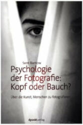 Psychologie der Fotografie: Kopf oder Bauch? - Sven Barnow (ISBN: 9783864902703)