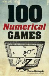 100 Numerical Games - Pierre Berloquin (ISBN: 9780486789583)