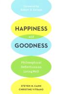 Happiness and Goodness: Philosophical Reflections on Living Well (ISBN: 9780231172417)