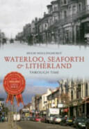 Waterloo Seaforth & Litherland Through Time (ISBN: 9781445615103)