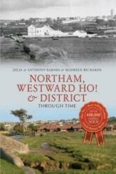 Northam Westward Ho! & District Through Time (ISBN: 9781445618821)