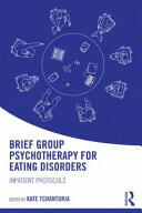 Brief Group Psychotherapy for Eating Disorders: Inpatient protocols (ISBN: 9781138848917)