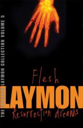 Colecția Richard Laymon Volumul 5: Flesh & Resurrection Dreams (2006)