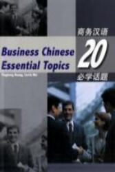 Business Chinese: 20 Essential Topics (ISBN: 9781845700263)