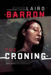 Croning - Laird Barron (ISBN: 9781597802314)