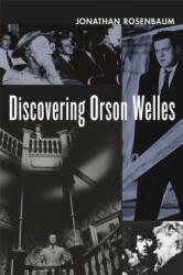 Discovering Orson Welles - Jonathan Rosenbaum (ISBN: 9780520251236)