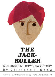 The Jack-Roller: A Delinquent Boy's Own Story (ISBN: 9780226751269)